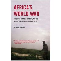 Africa's World War: Congo, the Rwandan Genocide, and the Making of a Continental Catastrophe - Gerard Prunier