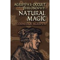 Agrippa's Occult Philosophy: Natural Magic - Cornelius Agrippa