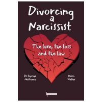 Divorcing a Narcissist: The lure, the loss and the law - Supriya Mckenna