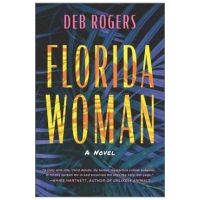 Florida Woman - Deb Rogers