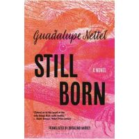 Still Born - Guadalupe Nettel