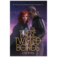 These Twisted Bonds - Lexi Ryan
