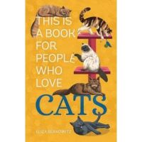 This Is a Book for People Who Love Cats - Eliza Berkowitz