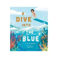 A Dive Into the Blue - Ellie Huynh