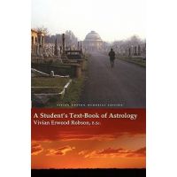 A Student's Text-Book of Astrology Vivian Robson Memorial Edition - Vivian Erwood Robson
