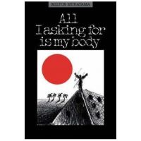 All I Asking for Is My Body - Milton Murayama