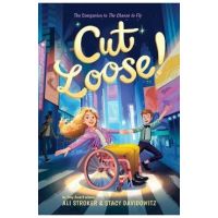 Cut Loose! (the Chance to Fly #2) - Ali Stroker