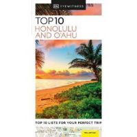DK Eyewitness Top 10 Honolulu and O'Ahu - Dk Eyewitness