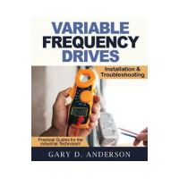 Variable Frequency Drives - Installation & Troubleshooting - Gary D. Anderson