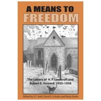 A Means to Freedom: The Letters of H. P. Lovecraft and Robert E. Howard (Volume 2) - H. P. Lovecraft
