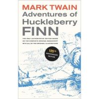 Adventures of Huckleberry Finn, 125th Anniversary Edition, 9: The Only Authoritative Text Based on the Complete, Original Manuscript - Mark Twain