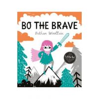 Bo the Brave - Bethan Woollvin