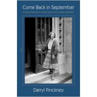 Come Back in September: A Literary Education on West Sixty-Seventh Street, Manhattan - Darryl Pinckney