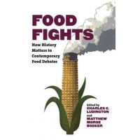 Food Fights: How History Matters to Contemporary Food Debates - Charles C. Ludington