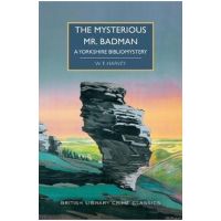 The Mysterious Mr. Badman: A Yorkshire Bibliomystery - W. F. Harvey