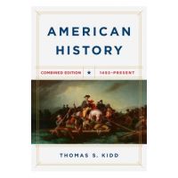 American History, Combined Edition: 1492 - Present - Thomas S. Kidd