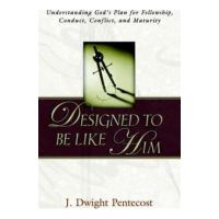 Designed to be Like HIm - J. Dwight Pentecost