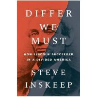 Differ We Must: How Lincoln Succeeded in a Divided America - Steve Inskeep