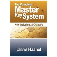 The Complete Master Key System (Now Including 28 Chapters) - Charles F. Haanel