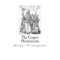 The Corpus Hermeticum - G. R. S. Mead