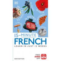 15-Minute French: Learn in Just 12 Weeks - Dk