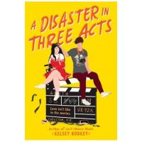 A Disaster in Three Acts - Kelsey Rodkey