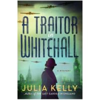 A Traitor in Whitehall - Julia Kelly