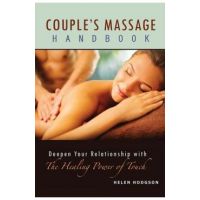 Couple's Massage Handbook: Deepen Your Relationship with the Healing Power of Touch - Helen Hodgson