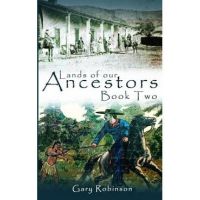 Lands of Our Ancestors Book Two - Gary Robinson