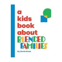 A Kids Book About Blended Families - Lluvia Arras