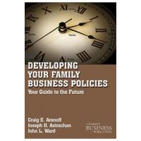 Developing Family Business Policies: Your Guide to the Future - C. Aronoff