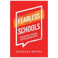 Fearless Schools: Building Trust, Resilience, and Psychological Safety - Douglas Reeves