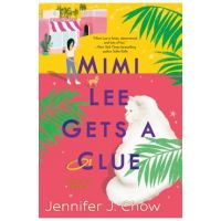 Mimi Lee Gets a Clue - Jennifer J. Chow