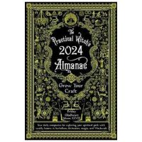 Practical Witch's Almanac 2024: Growing Your Craft - Friday Gladheart