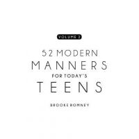 52 Modern Manners for Today's Teens Vol. 2 - Brooke Romney