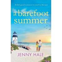 A Barefoot Summer: A Feel Good Romance to Read in the Sun - Jenny Hale