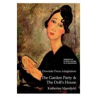 A Dovetale Press Adaptation of The Garden Party & The Doll's House by Katherine Mansfield - Gillian M. Claridge