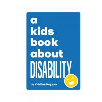 A Kids Book about Disability - Kristine Napper