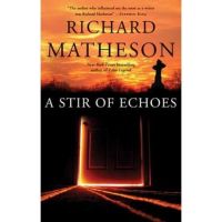 A Stir of Echoes - Richard Matheson