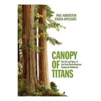Canopy of Titans: The Life and Times of the Great North American Temperate Rainforest - Jessica Applegate