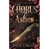 Chorus of Ashes - Tricia O'malley