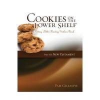 Cookies on the Lower Shelf: Putting Bible Reading Within Reach Part 3 (New Testament) - Pam Gillaspie