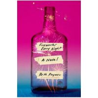 Fireworks Every Night - Beth Raymer