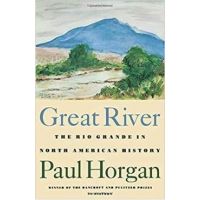 Great River: The Rio Grande in North American History. Vol. 1, Indians and Spain. Vol. 2, Mexico and the United States. 2 Vols. in - Paul Horgan