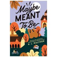 Maybe Meant to Be - K. L. Walther