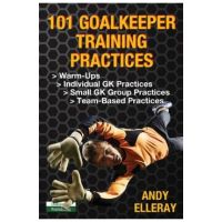 101 Goalkeeper Training Practices - Andy Elleray
