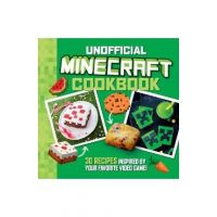 The Unofficial Minecraft Cookbook: 30 Recipes Inspired by Your Favorite Video Game - Juliette Lalbaltry