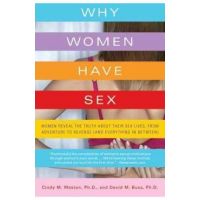 Why Women Have Sex: Women Reveal the Truth about Their Sex Lives, from Adventure to Revenge (and Everything in Between) - Cindy M. Meston