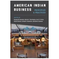 American Indian Business: Principles and Practices - Deanna M. Kennedy