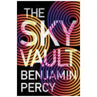 The Sky Vault - Benjamin Percy